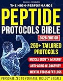 High-Performance Peptide Protocols Bible: Evidence-Based Stacks for Energy & Focus, Muscle Growth, Weight Loss, Anti-Aging, Gut Health, and Longevity — Personalized to Your Age, Biology, and Goals
