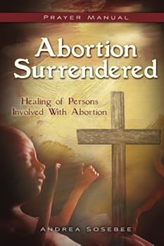 Paperback Abortion Surrendered: Healing of Persons Involved With Abortion Book