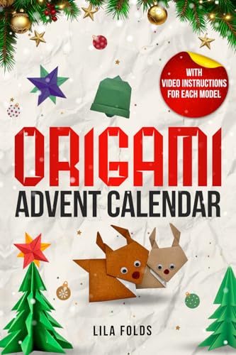 Origami Advent Calendar Book for Kids and Adults: 24 Origami models for a creative Christmas and Advent season - With QR code and video instructions for each model