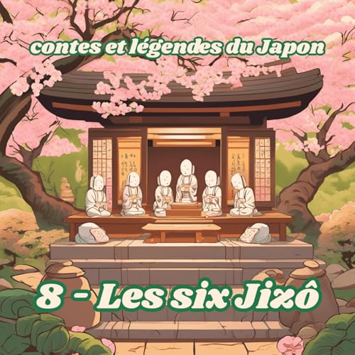 Contes et l&eacute;gendes du Japon - 08 - Les six Jiz&ocirc;