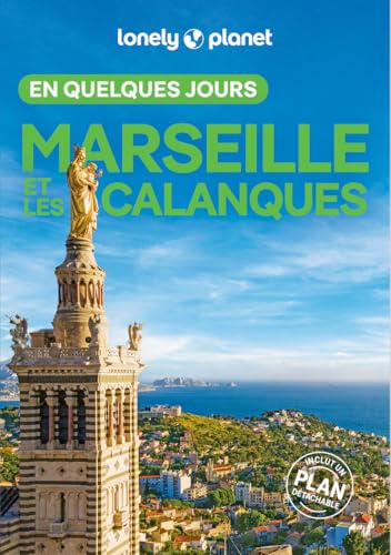Lonely Planet - Guide Marseille et les Calanques En quelques
