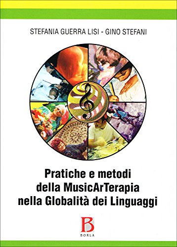 Pratiche e metodi della musicarterapia nella globalità dei linguagg
