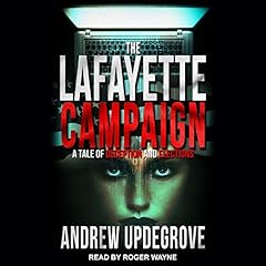 The Lafayette Campaign: A Tale of Deception and Elections Audiolibro Por Andrew Updegrove arte de portada