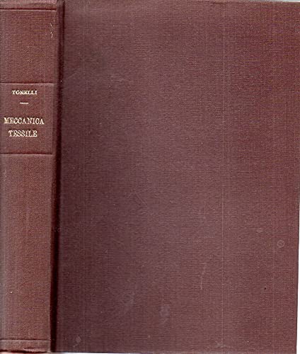 Meccanica tessile Vol. II Tecnologia tessile Tonelli Hoepli 1956