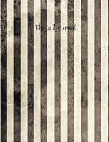 The Jail Journal - Paper Notebook, Diary & Journal: (Journal 8.5 x 11 inches 100 Pages) by Pico Gifts 1548949345 Book Cover