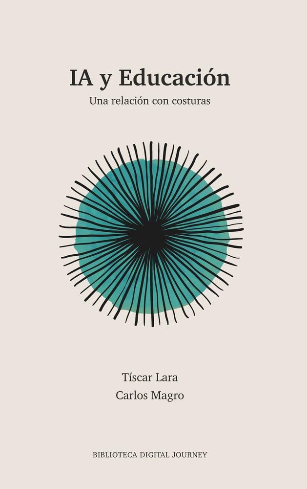 IA y Educación: Una relación con costuras: 2 (Biblioteca Digital Journey)