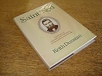 Saint Ned: The story of the near sanctification of an Australian outlaw 0454001983 Book Cover