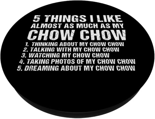 Miniatura 2 de Dog 5 Things I Like Almost As Much As My Chow Chow PopSockets Standard PopGrip