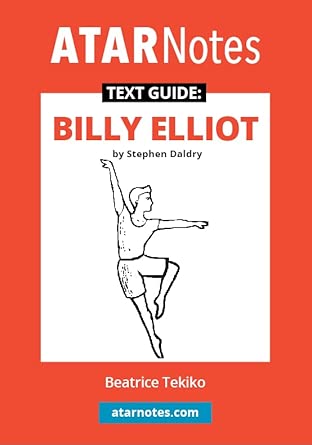 ATAR Notes Text Guide: Billy Elliot by Stephen Daldry - Comprehensive ...