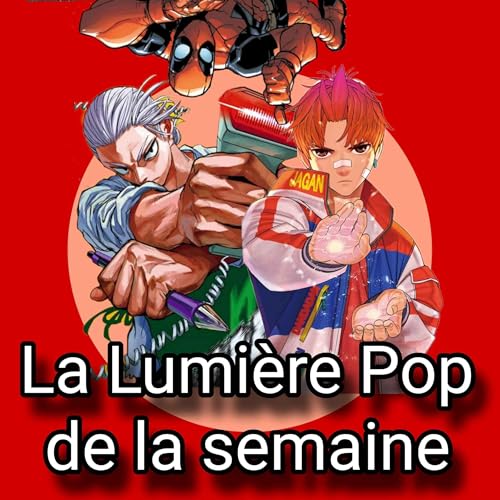 Dandadan, Deadpool, Sakamoto Days... - La Lumi&egrave;re Pop de la semaine