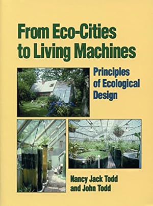 From Eco-Cities to Living Machines: Principles of Ecological Design