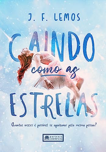 Caindo como as Estrelas: Quantas vezes é possível se apaixonar pela mesma pessoa?