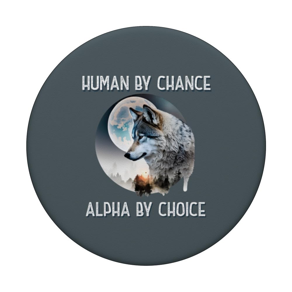 Human By Chance Alpha By Choice Wolf Moon Spirit Men Women PopSockets Swappable PopGrip, Black - Image 3