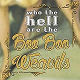 Boo Boo Weavils