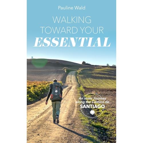 Walking Toward Your Essential Audiolibro Por Pauline Wald arte de portada