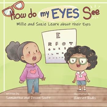 Paperback How Do My Eyes See: Millie and Suzie Learn about Their Eyes (Learning with Millie and Suzie) Book