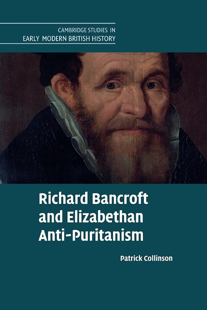Richard Bancroft and Elizabethan Anti-Puritanism Collinson Paperback
