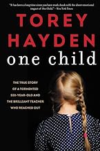 One Child: The True Story of a Tormented Six-Year-Old and the Brilliant Teacher Who Reached Out
