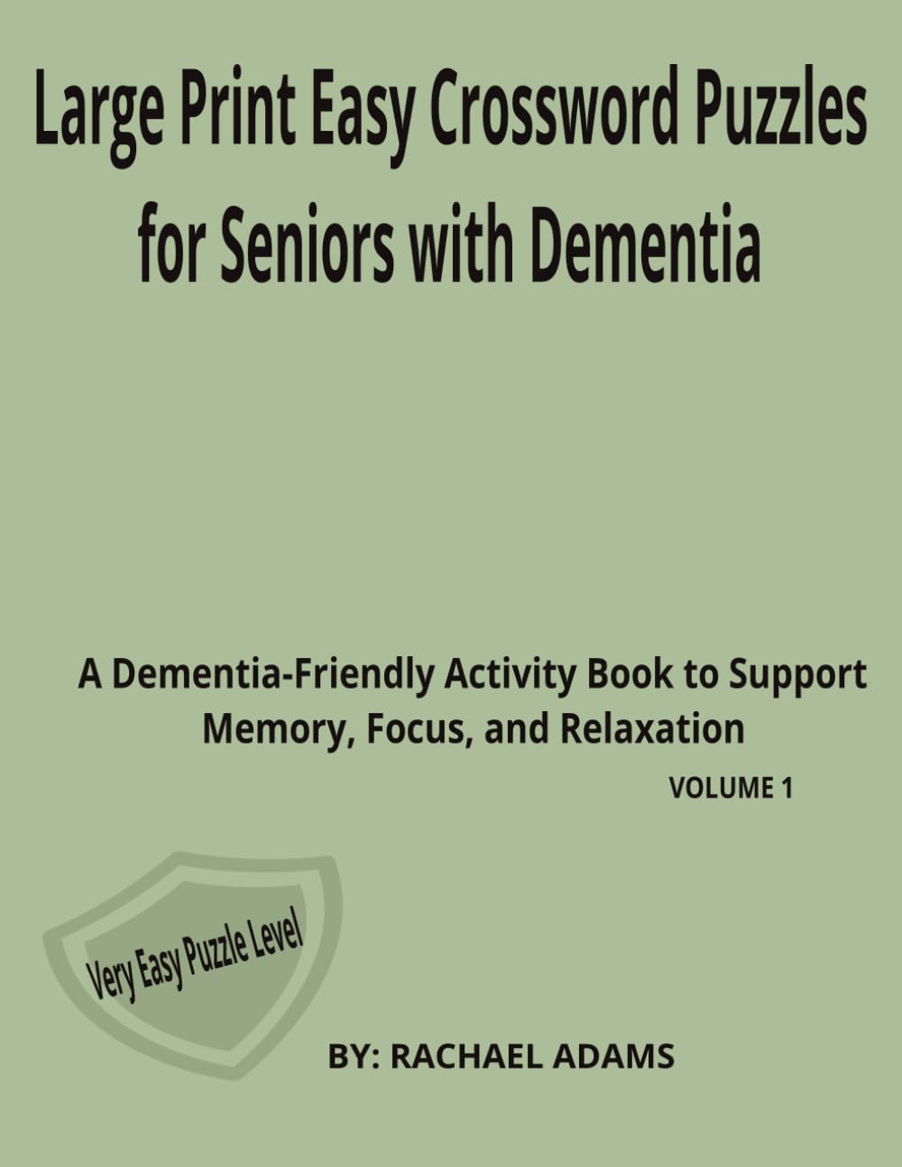 Large Print Easy Crossword Puzzles for Seniors with Dementia: A Dementia-Friendly Activity Book to Support Memory, Focus, and Relaxation