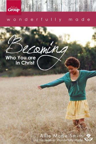 Wonderfully Made: Becoming Who You Are in Christ: 6 Bible Study Sessions for Personal or Small-Group Study