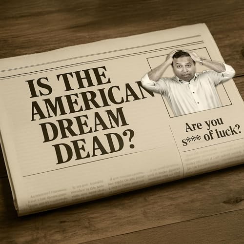 Is the American Dream Dead? Podcast Por arte de portada