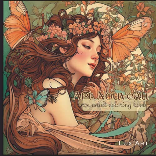 Art Nouveau Coloring Book: Relax and Unwind with 50 Beautiful Designs Inspired by Art Nouveau Art for teens and adults