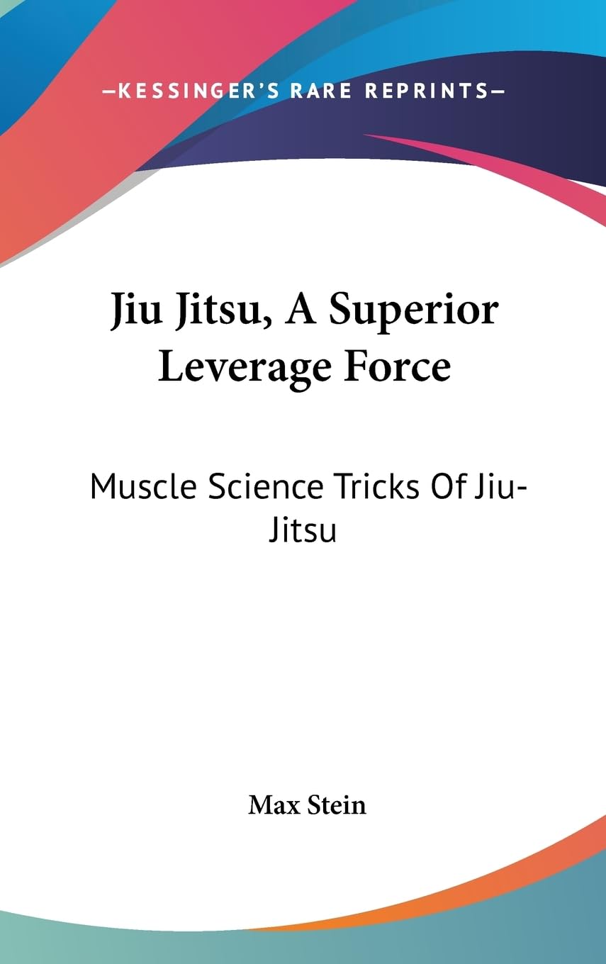 Jiu Jitsu, A Superior Leverage Force: Muscle Science Tricks Of Jiu-Jitsu