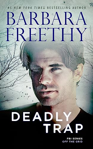 Deadly Trap (Thrilling Romantic Suspense!) (Off the Grid: FBI Series Book 13)
