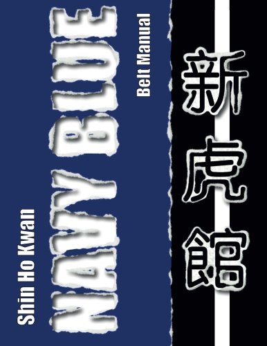 Shin Ho Kwan: Navy Blue Belt Manual