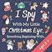 I Spy With My Little Christmas Eye, Something Beginning With...: Christmas Activity Book For Children Aged 2-5