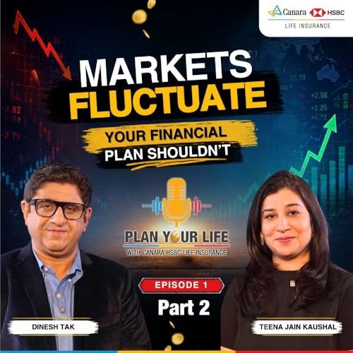 S1E1 - Financial Planning in Market Uncertainty | Wealth Creation Strategies That Work|| Part 2 || Ft. Teena Jain Kaushal & Dinesh Tak