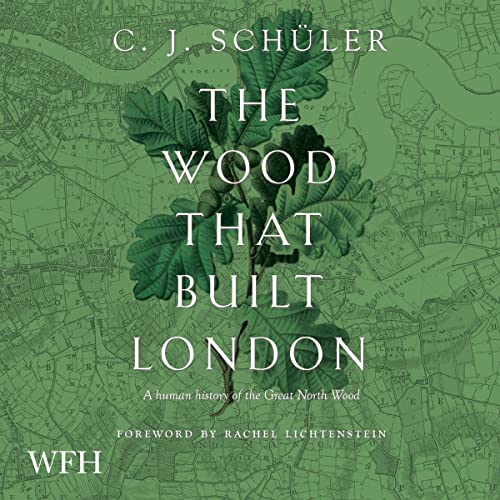 The Wood That Built London by C.J. Schüler episode artwork