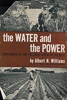 The Water and the Power: Development of the five great rivers of the West B0007DOVGY Book Cover