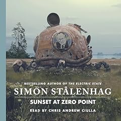 Sunset at Zero Point Audiolibro Por Simon Stålenhag arte de portada