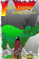Life's Journey Walking the Path 1490954783 Book Cover