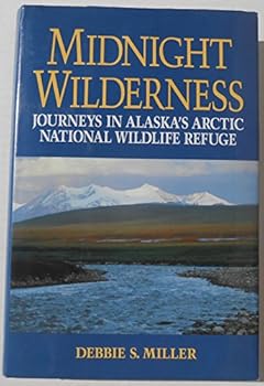 Hardcover Midnight Wilderness: Journeys in Alaska's Arctic National Wildlife Refuge Book