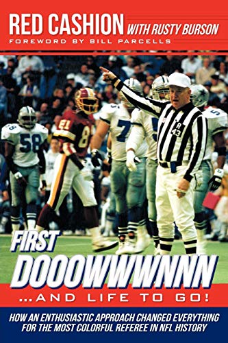 First Dooowwwnnn . . . and Life to Go!: How an Enthusiastic Approach Changed Everything for the Most...