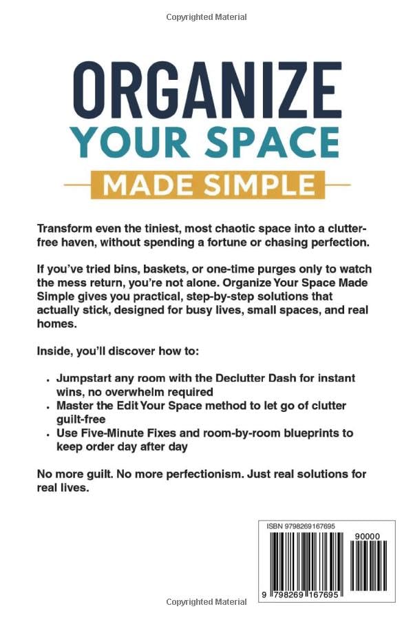 Organize Your Space Made Simple: Step by Step Organizational Strategies to Maximize Small Spaces, Increase Efficiency, and Gain Control of Your Life for Clutter-Free Living image 3