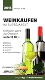 wein kaufen basel  Weinkaufen im Supermarkt 2015: Die besten 500 Weine aus Österreich unter 10,- Euro