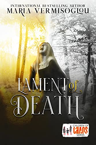 The Lament of Death: Children of Chaos Series by [Maria Vermisoglou]
