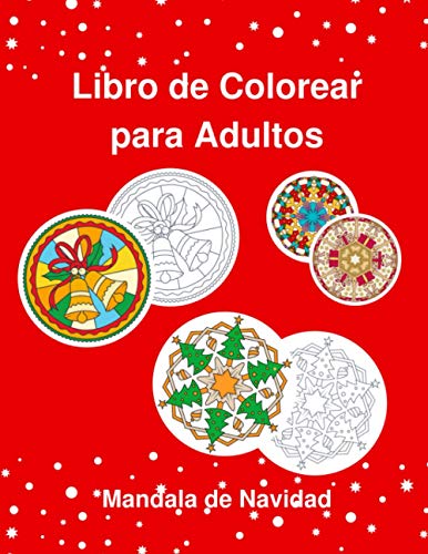Libro de Colorear para Adultos Mandala de Navidad: Dibujos Navideños Simples Perfecto para Personas Mayores con Demencia o Alzheimer, Abuelos, Regalo de Navidad o Reyes Magos (Spanish Edition)