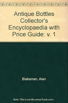 Hardcover Antique Bottles Collectors Encyclopaedia Book
