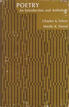 Paperback Poetry, An Introduction and Anthology Edited by Charles S. Felver and Martin K. Nurmi Book