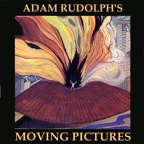 Play Adam Rudolph's Moving Pictures by Adam Rudolph's Moving Pictures ...