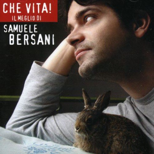 Che Vita!Il Meglio Di Samuele Bersani