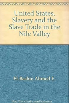 Paperback The United States, slavery, and the slave trade in the Nile Valley Book