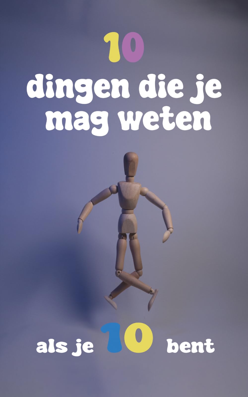 10 dingen die je mag weten als je 10 bent