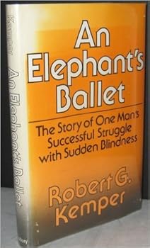 Hardcover An elephant's ballet: One man's successful struggle with sudden blindness Book