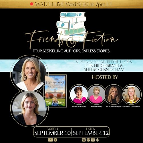 Page de couverture de Friends & Fiction with Elin Hilderbrand & Shelby Cunningham
