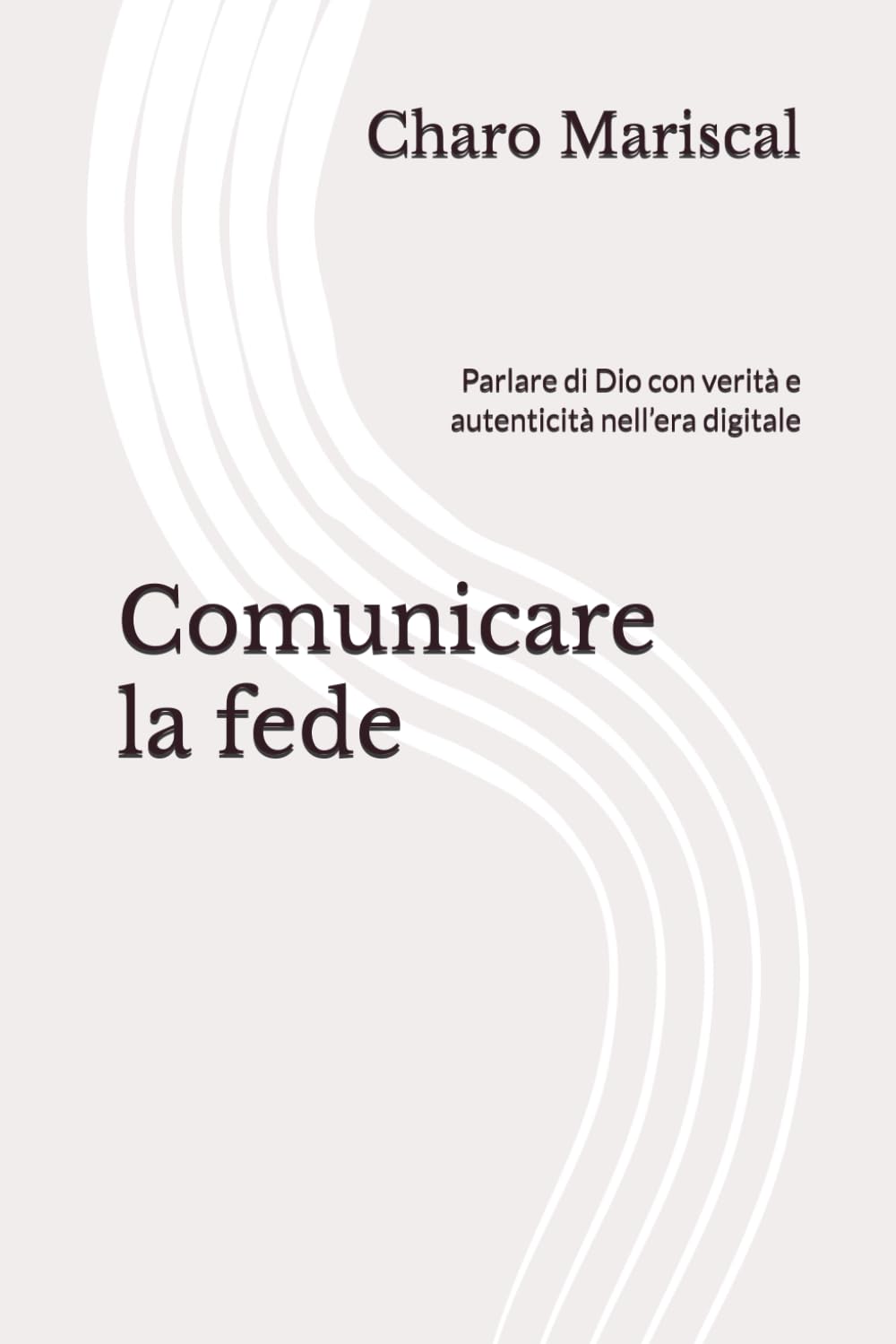 Comunicare la fede:: Parlare di Dio con verità e autenticità nell’era digitale